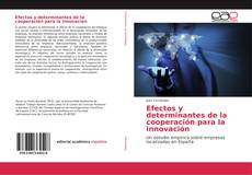 Bookcover of Efectos y determinantes de la cooperación para la innovación