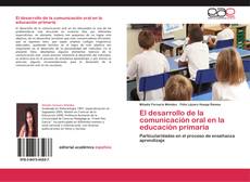 Capa do livro de El desarrollo de la comunicación oral en la educación primaria 