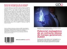 Buchcover von Potencial mutagénico de un extracto oleoso de Carapa guianensis Aublet