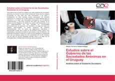 Copertina di Estudios sobre el gobierno de las Sociedades Anónimas en el Uruguay