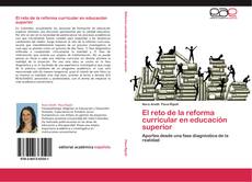 Bookcover of El reto de la reforma curricular en educación superior