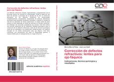 Bookcover of Corrección de defectos refractivos: lentes para ojo fáquico