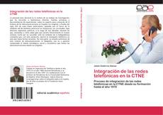 Couverture de Integración de las redes telefónicas en la CTNE