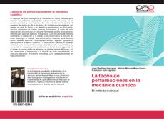 Bookcover of La teoría de perturbaciones en la mecánica cuántica
