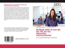 Bookcover of Actitud ante el uso de las TIC en los docentes universitarios