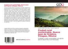 Bookcover of Ciudad rural sustentable, Nuevo Juan de Grijalva, Chiapas, México