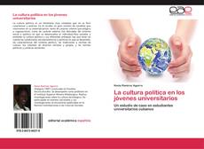 Bookcover of La cultura política en los jóvenes universitarios