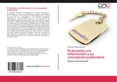 Bookcover of El derecho a la información y su vinculación publicitaria