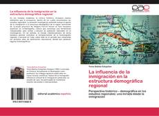 La influencia de la inmigración en la estructura demográfica regional kitap kapağı