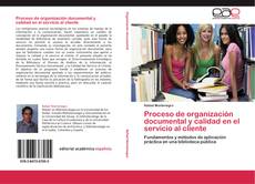 Bookcover of Proceso de organización documental y calidad en el servicio al cliente