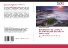 Portada del libro de El Concepto de Libertad en el Enfoque Centrado en la Persona