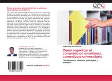 Bookcover of Cómo organizar el contenido de enseñanza aprendizaje universitario