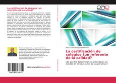 Capa do livro de La certificación de colegios ¿un referente de la calidad? 