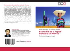 Buchcover von Economía de la región Noroeste de México