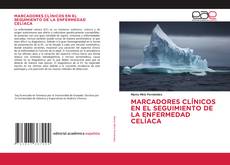 Buchcover von MARCADORES CLÍNICOS EN EL SEGUIMIENTO DE LA ENFERMEDAD CELÍACA