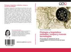 Bookcover of Filología y lingüística: métodos, corpus y nuevas tecnologías