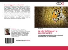 Buchcover von La piel del jaguar: la escritura móvil