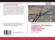 Buchcover von La gestión del sistema logístico en organizaciones comerciales