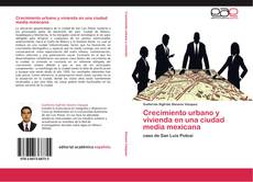 Capa do livro de Crecimiento urbano y vivienda en una ciudad media mexicana 