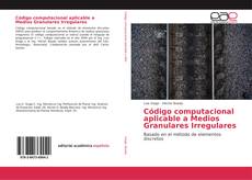 Buchcover von Código computacional aplicable a Medios Granulares Irregulares