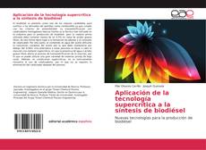 Buchcover von Aplicación de la tecnología supercrítica a la síntesis de biodiésel