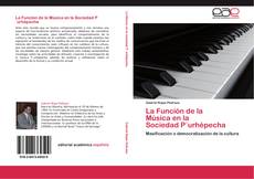 Buchcover von La Función de la Música en la Sociedad P´urhépecha