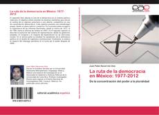 Buchcover von La ruta de la democracia en México: 1977-2012