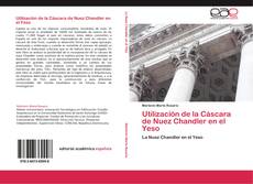 Bookcover of Utilización de la Cáscara de Nuez Chandler en el Yeso