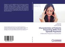 Characteristics of Patients Presenting With First Episode Psychosis kitap kapağı