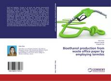 Buchcover von Bioethanol production from waste office paper by employing termites