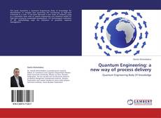 Bookcover of Quantum Engineering: a new way of process delivery