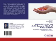 Capa do livro de Women Autonomy and Health Decisions: A Study of Punjab, Pakistan 