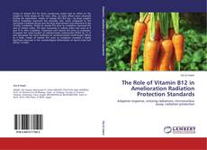 Capa do livro de The Role of Vitamin B12 in Amelioration Radiation Protection Standards 