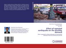 Bookcover of Effect of repeated earthquake on the ductility demand
