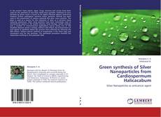 Copertina di Green synthesis of Silver Nanoparticles from Cardiospermum Halicacabum