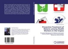 Capa do livro de Preventive Treatment of Malaria among Health Workers in the tropics 