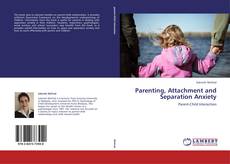Couverture de Parenting, Attachment and Separation Anxiety