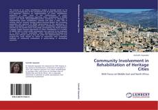 Community Involvement in Rehabilitation of Heritage Cities kitap kapağı