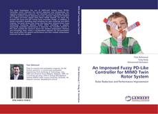 Capa do livro de An Improved Fuzzy PD-Like Controller for MIMO Twin Rotor System 