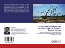 Buchcover von Gastro-Intestinal Helminth Parasites in White Rumped Captive Vulture