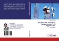 Bookcover of Microwaves; Principles, Fundamentals and Applications