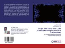 Bookcover of Single and Multi User Data communication in Wire-less Environment