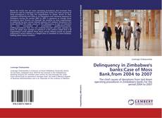 Portada del libro de Delinquency in Zimbabwe's banks:Case of Moss Bank,from 2004 to 2007