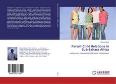 Bookcover of Parent-Child Relations in Sub-Sahara Africa