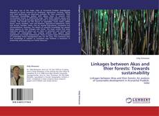 Buchcover von Linkages between Akas and thier forests: Towards sustainability