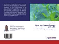Bookcover of Land use change impacts on health