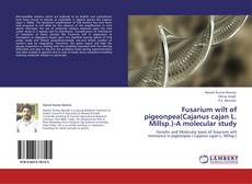 Fusarium wilt of pigeonpea(Cajanus cajan L. Millsp.)-A molecular study kitap kapağı