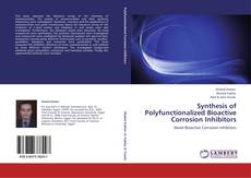 Bookcover of Synthesis of  Polyfunctionalized Bioactive Corrosion Inhibitors