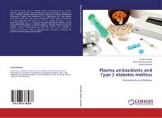 Bookcover of Plasma antioxidants and Type 2 diabetes mellitus