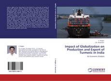 Portada del libro de Impact of Globalization on Production and Export of Turmeric in India